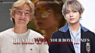 When you marry your boyfriend's  twin brother who's OB$E$$ED with you [ TAEHYUNG ONESHOT FF ]