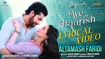 Aye Baarish (Lyrical Video) | Altamash Faridi | Liyakat Ajmeri | Latest Hindi Song | Iris Music