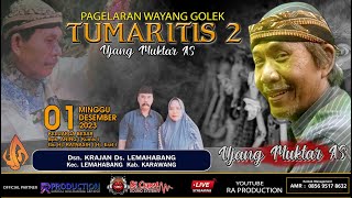 🔴WAYANG GOLEK TUMARITIS 2 - UJANG MUKHTAR AS - 1 DESEMBER 2024 - LEMAH ABANG -KARAWANG