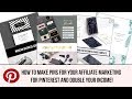 How To Make Pins for Your Affiliate Marketing for Pinterest and Double Your Income!