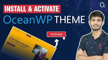 How To Install & Activate Ocean WP Theme In WordPress | Ocean WP Wordpress