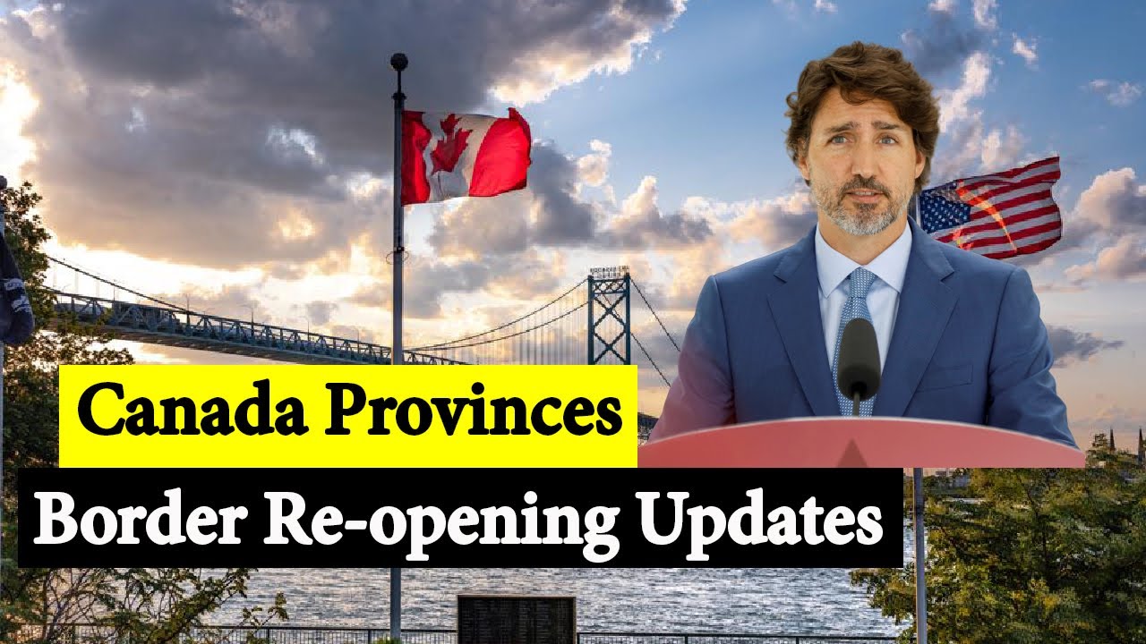 Canada Travel Update Travel Restrictions reopening latest news