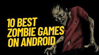 10 BEST ZOMBIE GAMES ON ANDROID screenshot 1