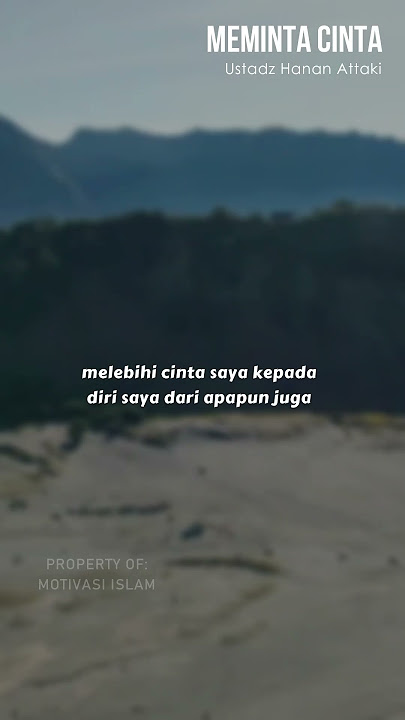 Meminta Cinta - Ustadz Hanan Attaki