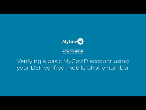 MyGovID How to Series — Verifying your MyGovID Account using a DSP verified mobile number