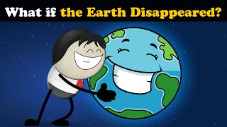 What If The Earth Disappeared? More Videos