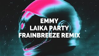 EMMY - Laika Party (Frainbreeze Remix)