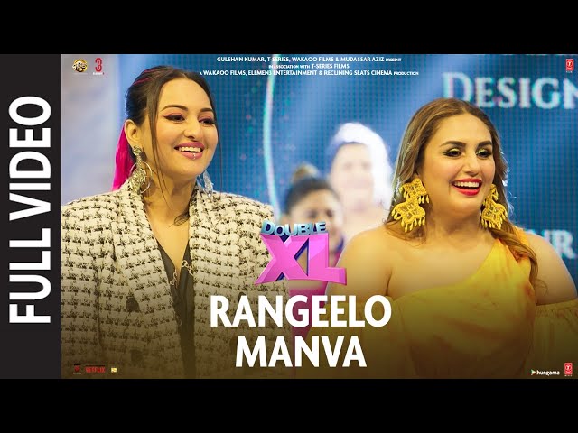 Rangeelo Manva (Full Video) Double XL | Sonakshi S, Huma Q| Sohail S, Rekha B, Pratibha S, Shahid M class=