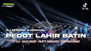 PEDOT LAHIR BATIN DJ YANG KALIAN TUNGGU.!! • FERYNOISERMX