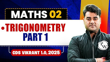 Trigonometry Part 1 | Maths for CDS 1, 2025 | CDS Vikrant 1.0, 2025🤩