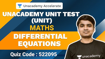 Differential Equations | Unacademy Unit Test (UNIT) | IIT-JEE Maths | Deepak Kumar Singh | Unacademy