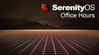 SerenityOS Office Hours / Q&A (2023-03-17)