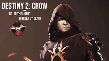 Destiny 2: Crow // "Go to the Light"