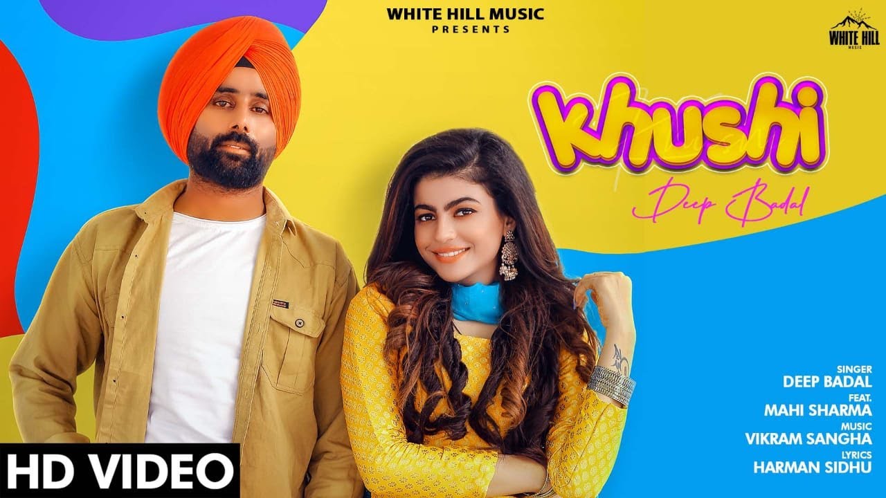 Khusi Sarma Xxx Video - Khushi (Full Song) | Deep Badal ft. Mahi Sharma | White Hill Music - YouTube