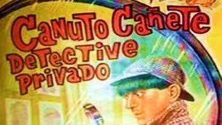 Canuto Cañete, Detective Privado (Leo Fleider) 1965