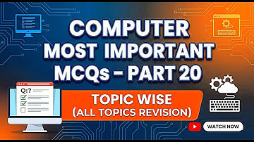 Computer Most Important Computer MCQs  – Part 20 |  Topic Wise (All Topics Revision)