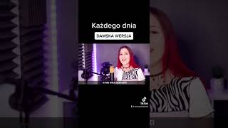 Każdego dnia DAMSKA WERSJA 🎤💜 #kazdegodnia #damskawersja #shortcover