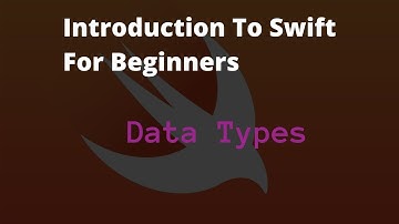 Data Types | Swift Tutorial for Beginners 2/9