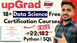 Upgrad 18+ Free Data Science Courses With Free Certificate (Courses Worth Lakhs) Python Full Course