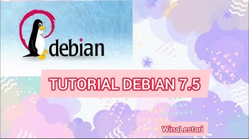 Tutorial Instalasi Sistem Operasi Linux Distro Debian 7.5