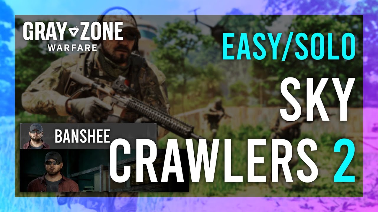 Skycrawlers 2 | Banshee | Gray Zone Warfare GUIDE | Quick/Solo | Mission Tutorial thumbnail