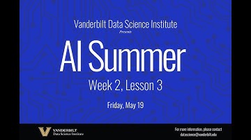 AI Summer 2023 Week 2, Session 3