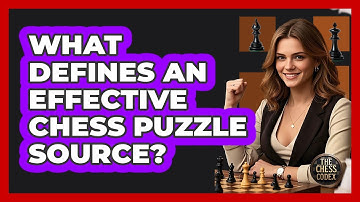 What Defines An Effective Chess Puzzle Source?