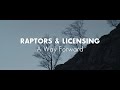 Raptors  licensing  a way forward