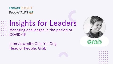 Managing Challenges in the period of COVID-19 | Interview with Chin Yin Ong, Head of People at Grab