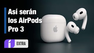 Los AIRPODS PRO 3 serán MUY TOP por estas 5 funciones FILTRADAS