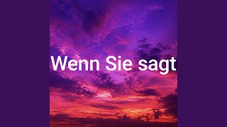 Wenn Sie sagt