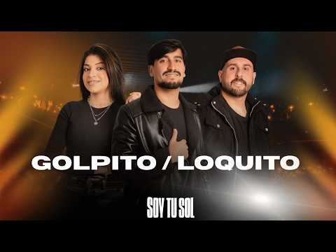 Al Golpito / Loquito - Soy tu Sol