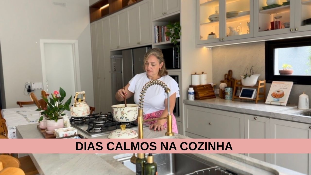 DIAS CALMOS NA COZINHA | VIVENDO LENTAMENTE