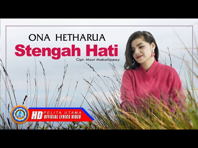 Ona Hetharua - Stengah Hati | Lagu Ambon galau enak didengar (Lyric) class=