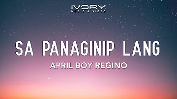 April Boy Regino - Sa Panaginip Lang (Official Lyric Video)