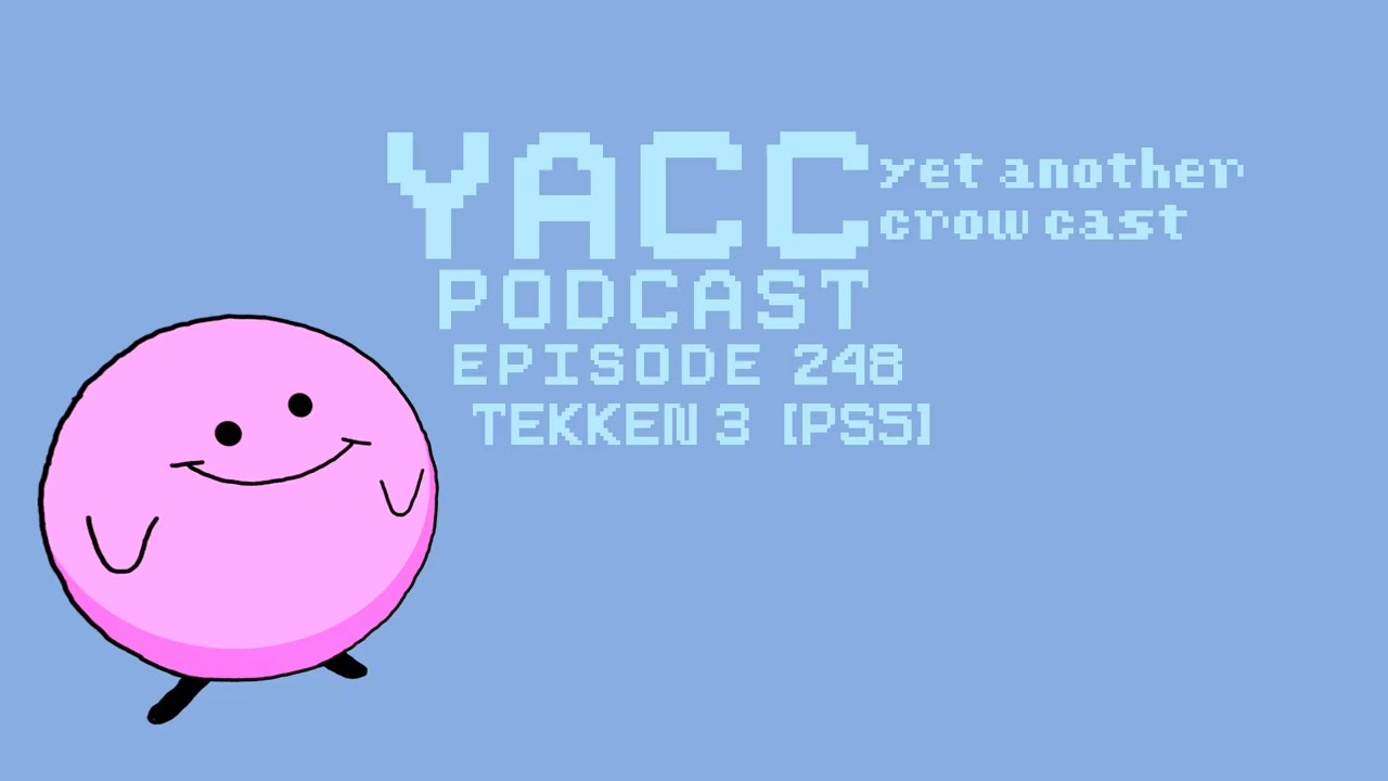 YACC Podcast - Tekken 3 [PS5] Episode 248 (Spoilers)
