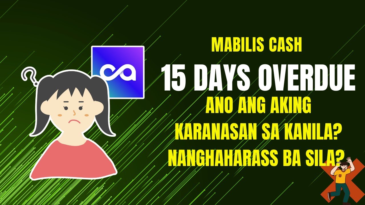Overdue na ako sa Mabilis Cash. Nanghaharass ba sila?.Pinagbantaan ako.