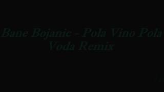 DJ-NeCke  Bane Bojanic  Pola Vino Pola Voda |ReMiX|