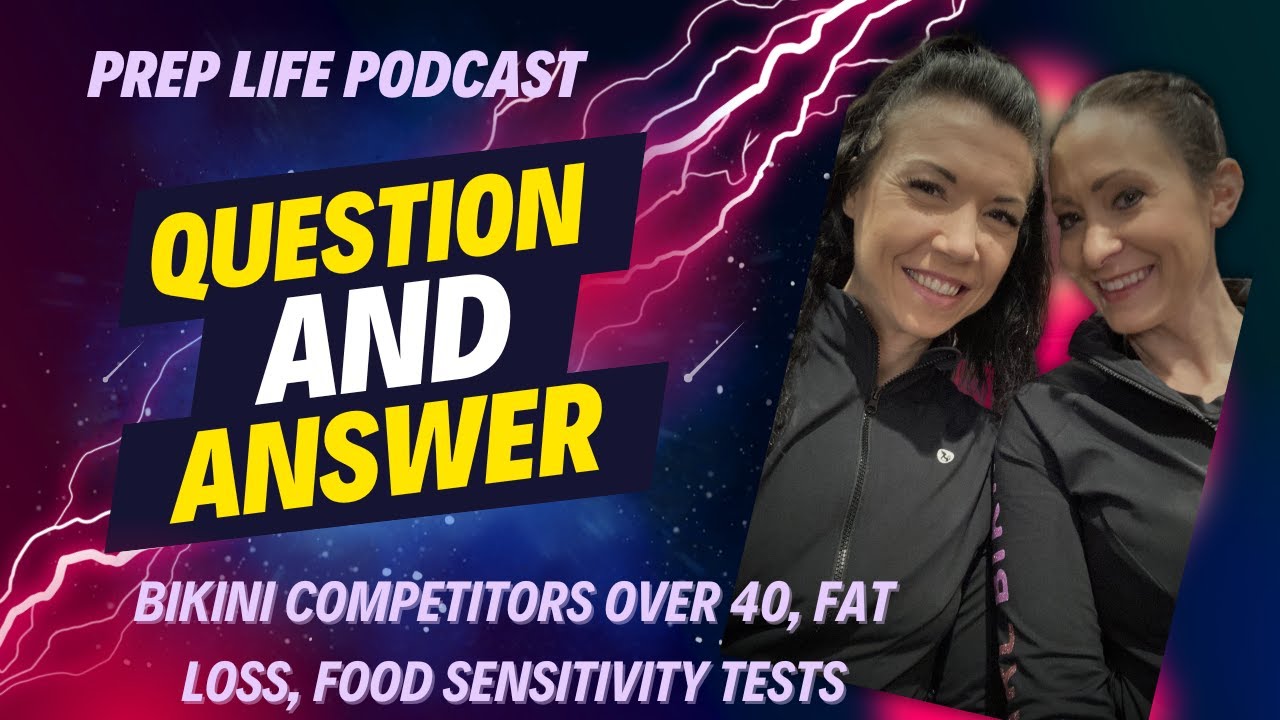 Q&A Bikini Competitors over 40, Fat loss, Food sensitivity tests