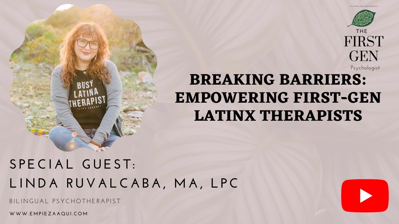 Breaking Barriers: Empowering First-Gen Latinx Therapists