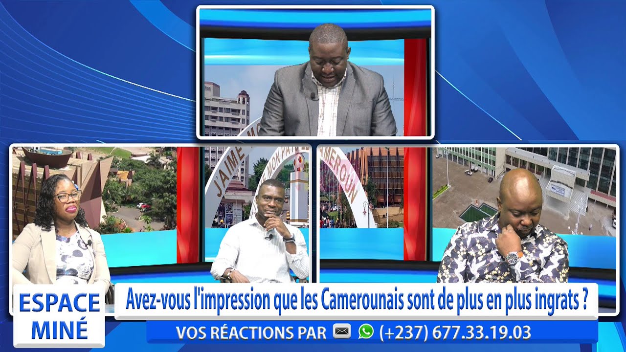 AVEZ-VOUS L'IMPRESSION QUE LES CAMEROUNAIS SONT DE PLUS EN PLUS INGRATS ...