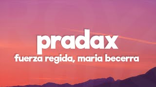 Fuerza Regida, Maria Becerra - Pradax (Lyrics/Letra)