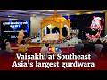 Guru Nanak Darbar Tatt Khalsa Diwan: Southeast Asia’s largest gurdwara