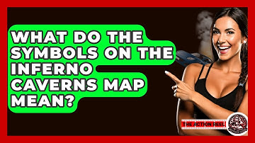 What Do The Symbols On The Inferno Caverns Map Mean? - The Action Reel
