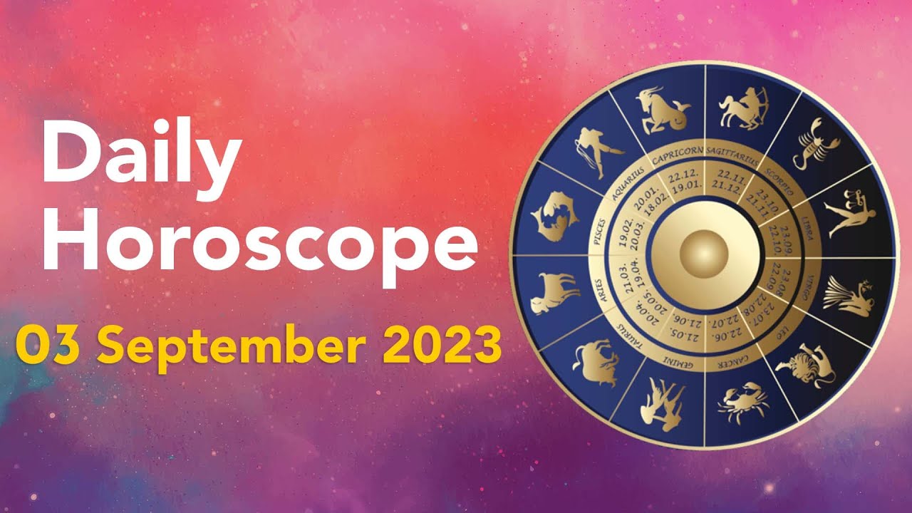 Today Horoscope 3 September 2023 Free Daily Astrology Predictions for