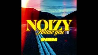 Follow You RMX - Noizy ft. iNEM