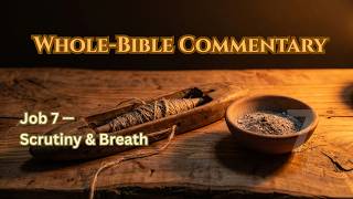 Job 7 Chapter Study — Lament Under God’s Gaze