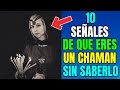 CONOCE LAS 10 SEÑALES DE QUE ERES UN CHAMAN SIN SABERLO!!