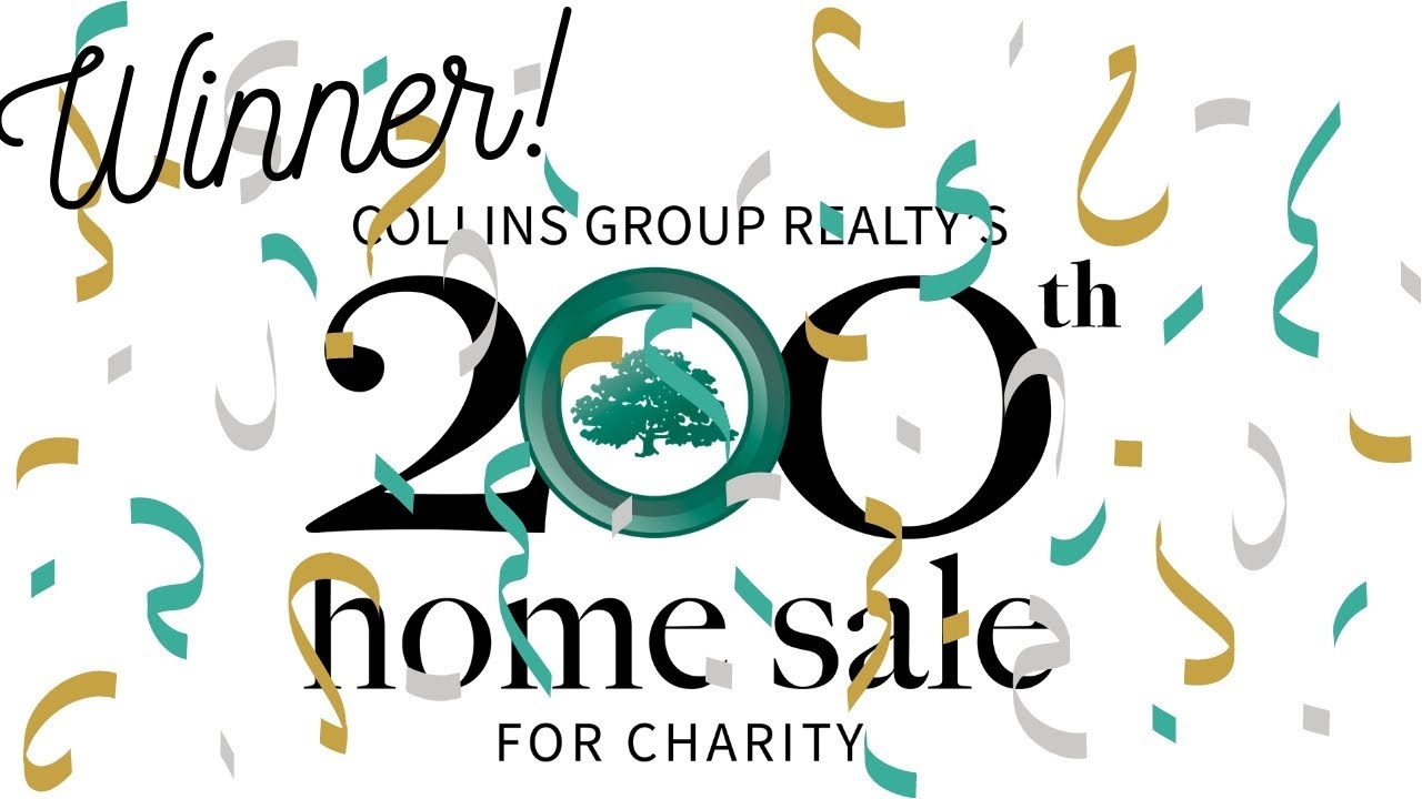 WINNER! Collins Group Realty's 200th Home Sale for Charity 2020