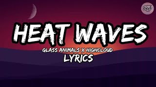 Vignette de la vidéo "Heat Waves - Glass animals X HighCloud - Cover | Lyrics"